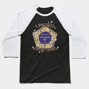 I paused my wizard life to be here - Wizarding Christmas Baseball T-Shirt